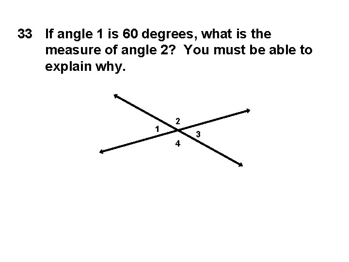 33 If angle 1 is 60 degrees, what is the measure of angle 2?