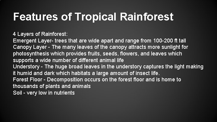 Features of Tropical Rainforest 4 Layers of Rainforest: Emergent Layer- trees that are wide