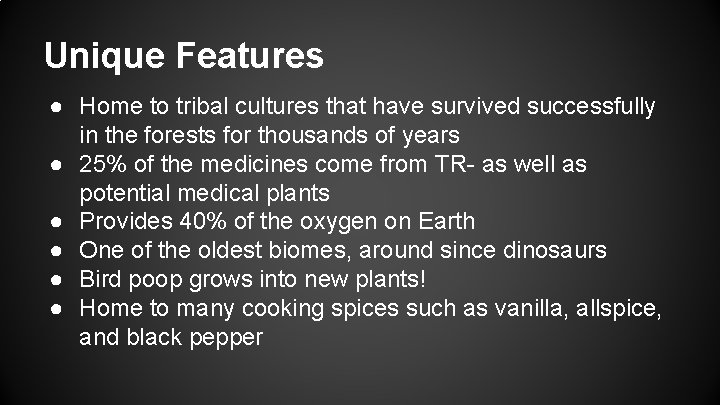 Unique Features ● Home to tribal cultures that have survived successfully in the forests