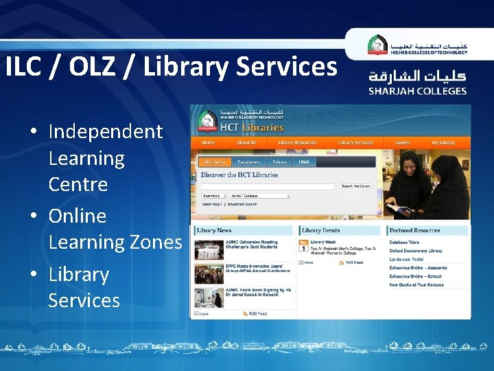 ILC / OLZ / Library Services • Independent Learning Centre • Online Learning Zones