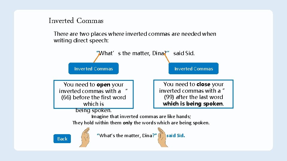 Inverted Commas There are two places where inverted commas are needed when writing direct Inverted Commas There are two places where inverted commas are needed when writing direct