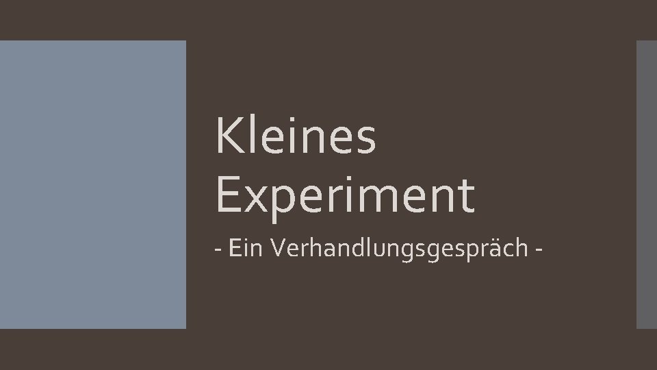 Kleines Experiment - Ein Verhandlungsgespräch - 