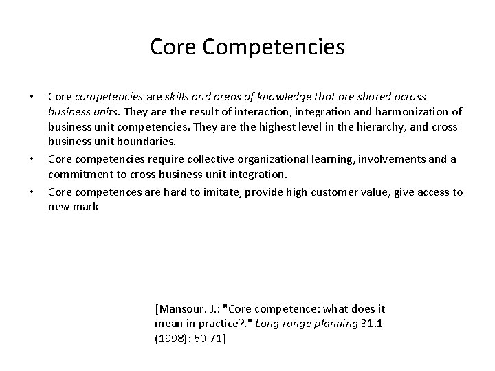 Core Competencies • • • Core competencies are skills and areas of knowledge that
