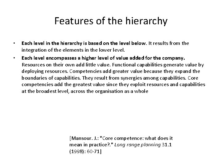 Features of the hierarchy • • Each level in the hierarchy is based on