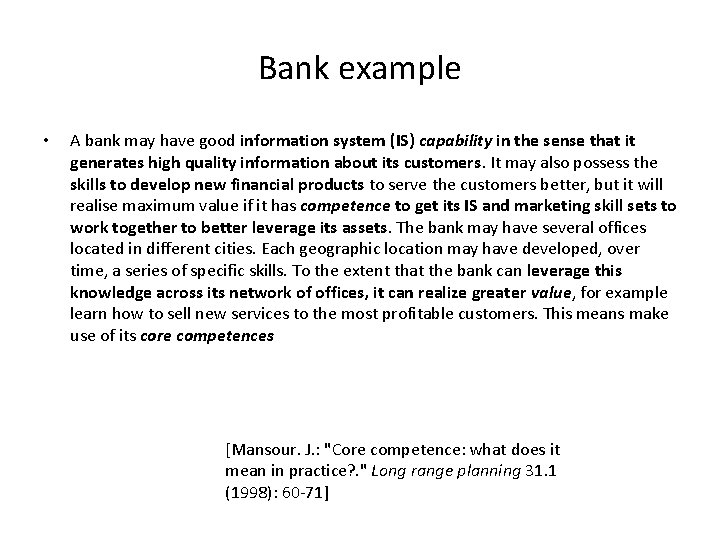 Bank example • A bank may have good information system (IS) capability in the