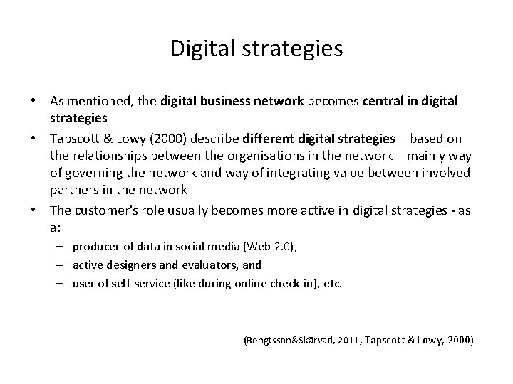 Digital strategies • As mentioned, the digital business network becomes central in digital strategies