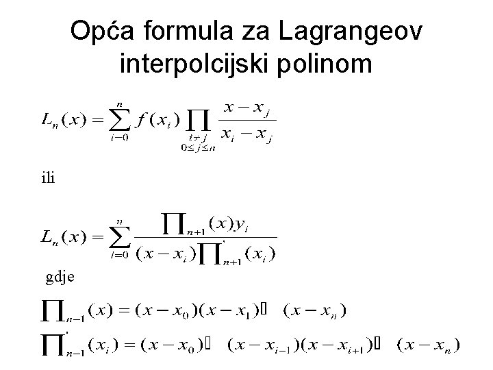 Opća formula za Lagrangeov interpolcijski polinom ili gdje 