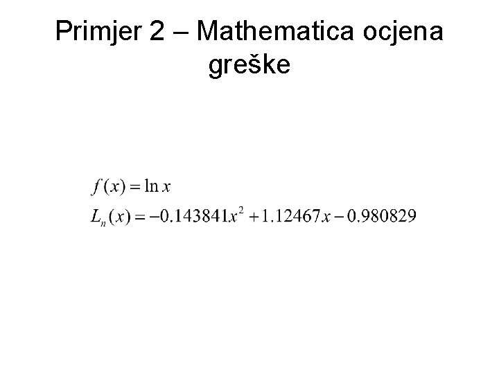 Primjer 2 – Mathematica ocjena greške 