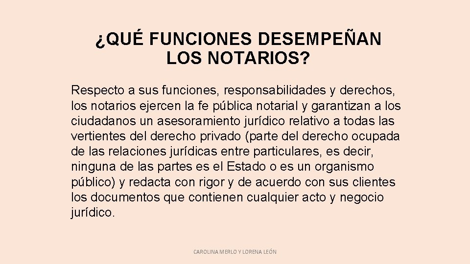 ¿QUÉ FUNCIONES DESEMPEÑAN LOS NOTARIOS? Respecto a sus funciones, responsabilidades y derechos, los notarios ¿QUÉ FUNCIONES DESEMPEÑAN LOS NOTARIOS? Respecto a sus funciones, responsabilidades y derechos, los notarios