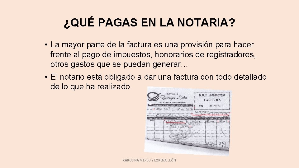 ¿QUÉ PAGAS EN LA NOTARIA? • La mayor parte de la factura es una ¿QUÉ PAGAS EN LA NOTARIA? • La mayor parte de la factura es una