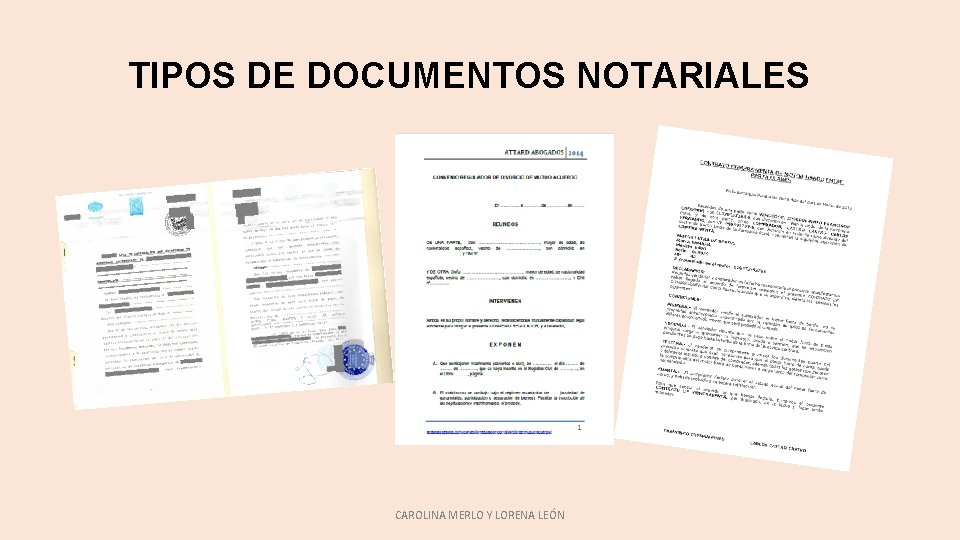TIPOS DE DOCUMENTOS NOTARIALES CAROLINA MERLO Y LORENA LEÓN TIPOS DE DOCUMENTOS NOTARIALES CAROLINA MERLO Y LORENA LEÓN