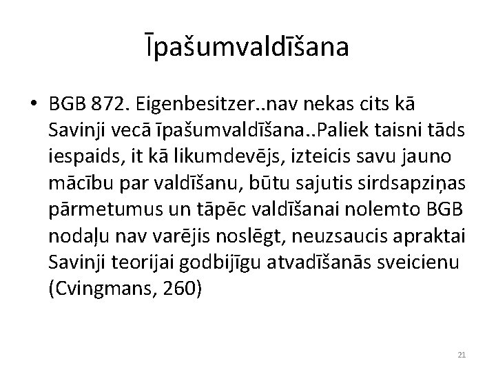Īpašumvaldīšana • BGB 872. Eigenbesitzer. . nav nekas cits kā Savinji vecā īpašumvaldīšana. .