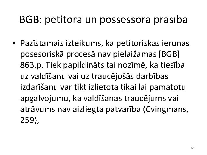 BGB: petitorā un possessorā prasība • Pazīstamais izteikums, ka petitoriskas ierunas posesoriskā procesā nav