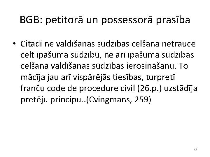 BGB: petitorā un possessorā prasība • Citādi ne valdīšanas sūdzības celšana netraucē celt īpašuma