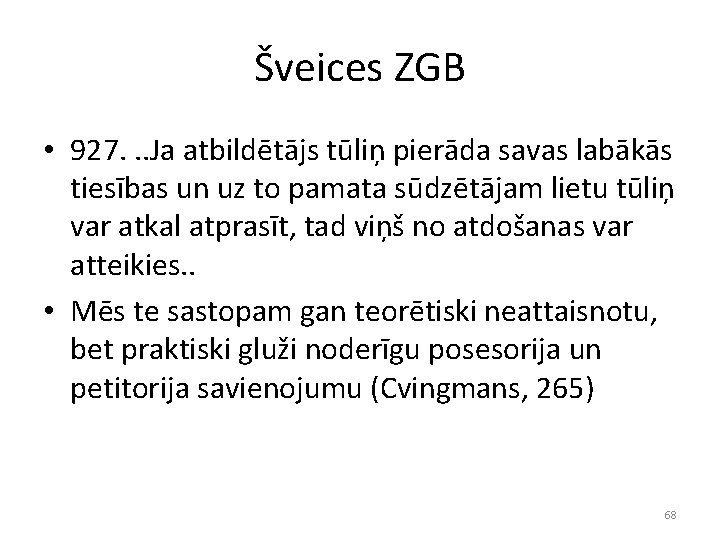 Šveices ZGB • 927. . . Ja atbildētājs tūliņ pierāda savas labākās tiesības un