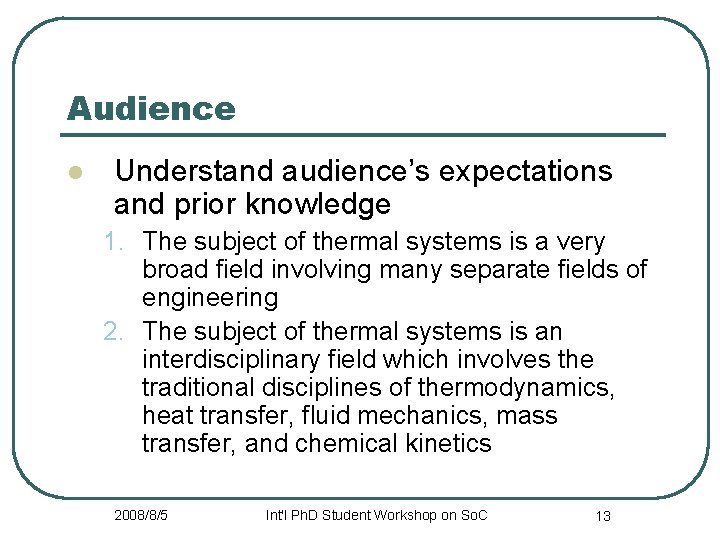 Audience l Understand audience’s expectations and prior knowledge 1. The subject of thermal systems