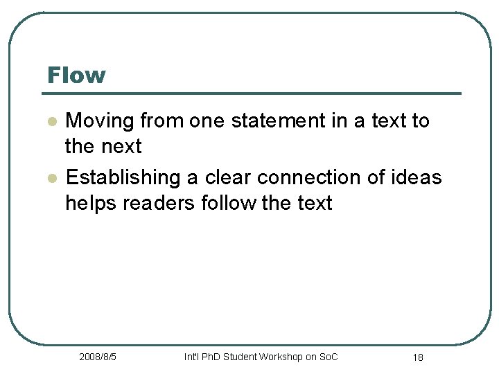 Flow l l Moving from one statement in a text to the next Establishing