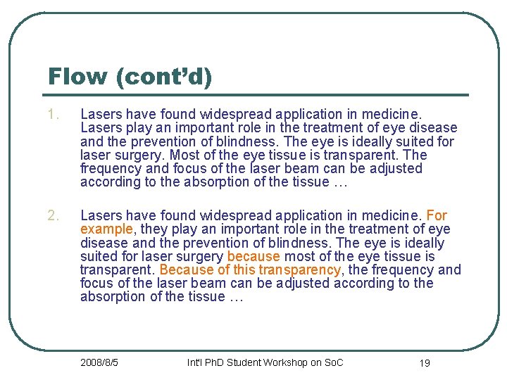 Flow (cont’d) 1. Lasers have found widespread application in medicine. Lasers play an important