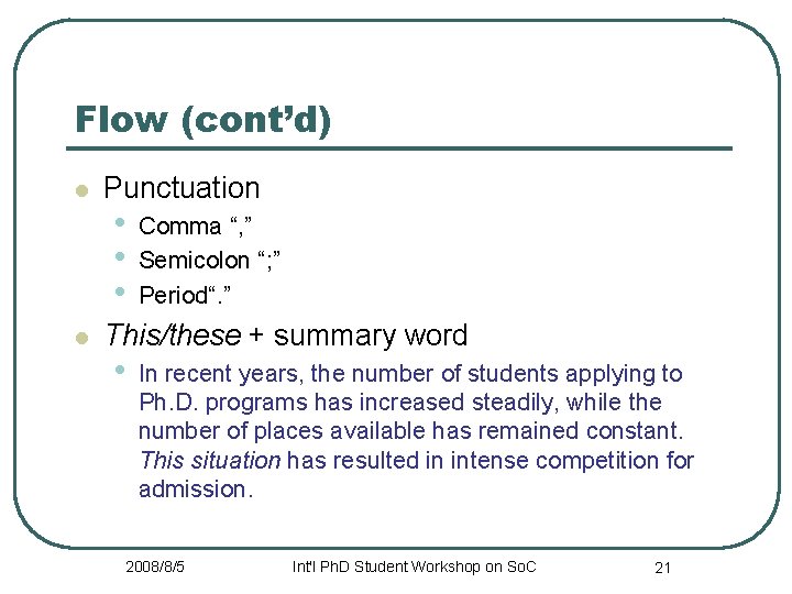 Flow (cont’d) l l Punctuation • • • Comma “, ” Semicolon “; ”