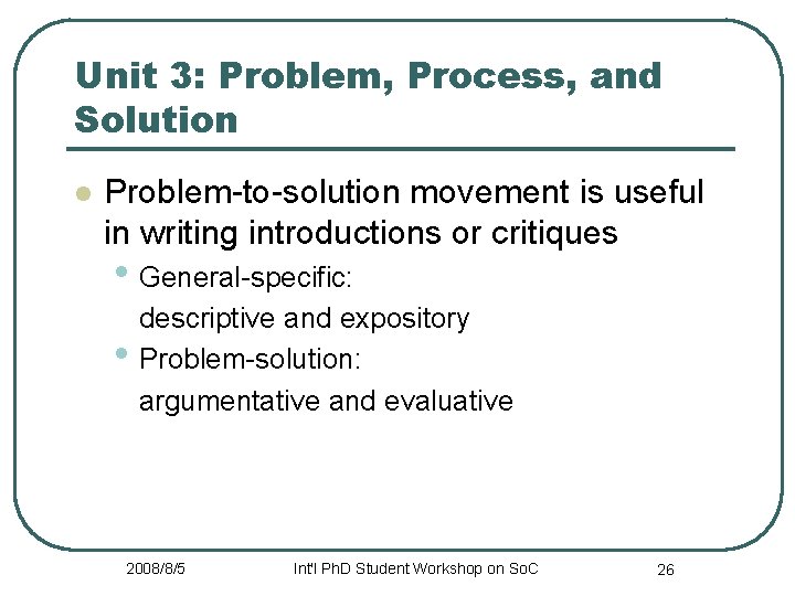 Unit 3: Problem, Process, and Solution l Problem-to-solution movement is useful in writing introductions