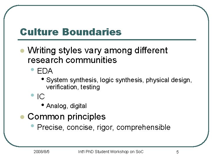 Culture Boundaries l Writing styles vary among different research communities • EDA • System