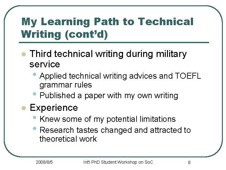 My Learning Path to Technical Writing (cont’d) l Third technical writing during military service