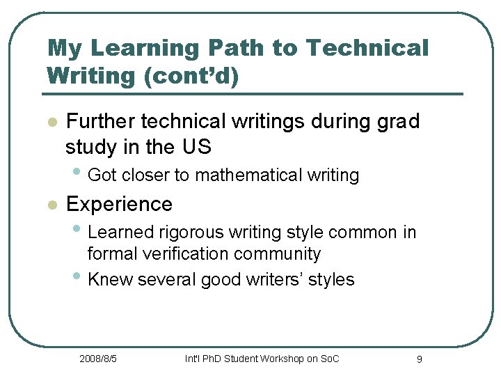 My Learning Path to Technical Writing (cont’d) l Further technical writings during grad study