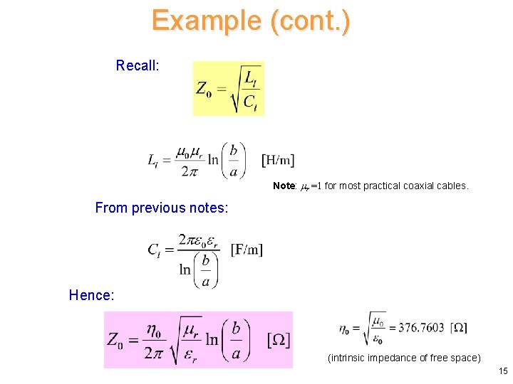 Example (cont. ) Recall: Note: r =1 for most practical coaxial cables. From previous