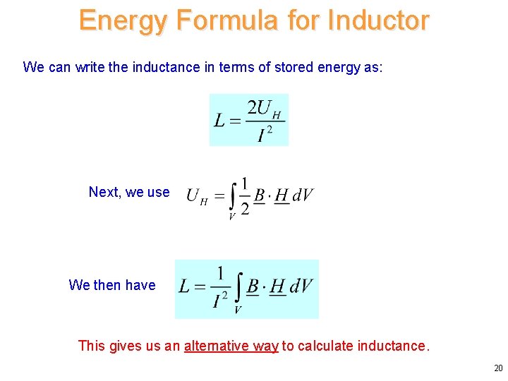 Energy Formula for Inductor We can write the inductance in terms of stored energy