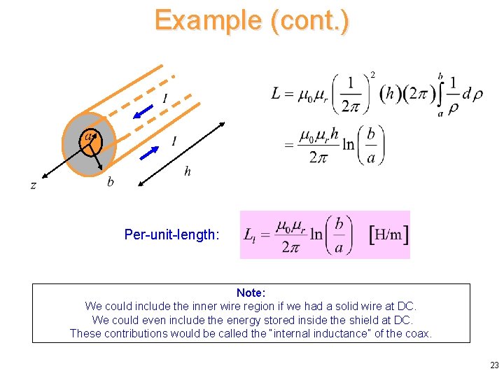 Example (cont. ) Per-unit-length: Note: We could include the inner wire region if we