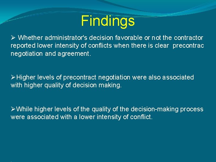 Findings Ø Whether administrator's decision favorable or not the contractor reported lower intensity of