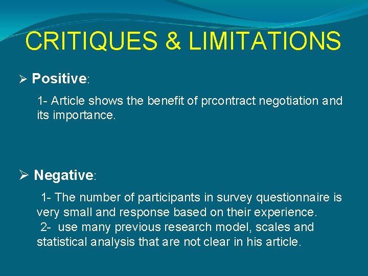 CRITIQUES & LIMITATIONS Ø Positive: 1 - Article shows the benefit of prcontract negotiation