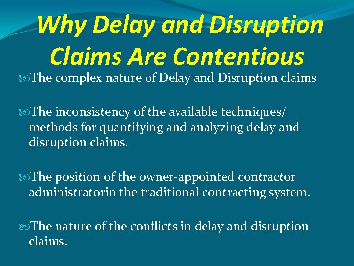 Why Delay and Disruption Claims Are Contentious The complex nature of Delay and Disruption