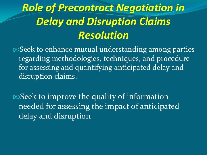 Role of Precontract Negotiation in Delay and Disruption Claims Resolution Seek to enhance mutual