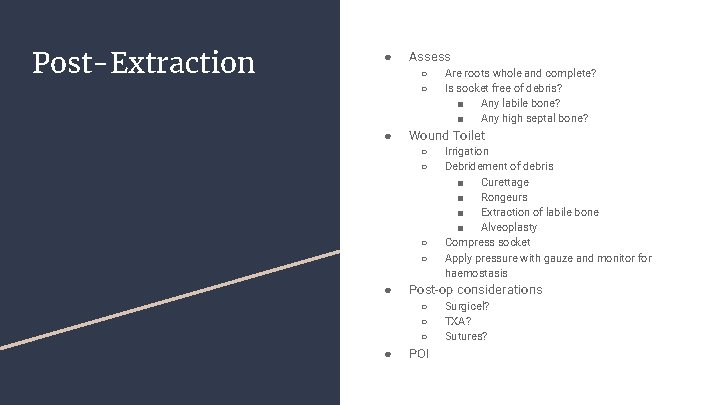 Post-Extraction ● Assess ○ ○ ● Wound Toilet ○ ○ ● Irrigation Debridement of Post-Extraction ● Assess ○ ○ ● Wound Toilet ○ ○ ● Irrigation Debridement of