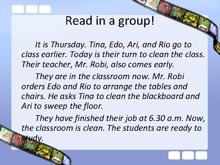 Read in a group! It is Thursday. Tina, Edo, Ari, and Rio go to