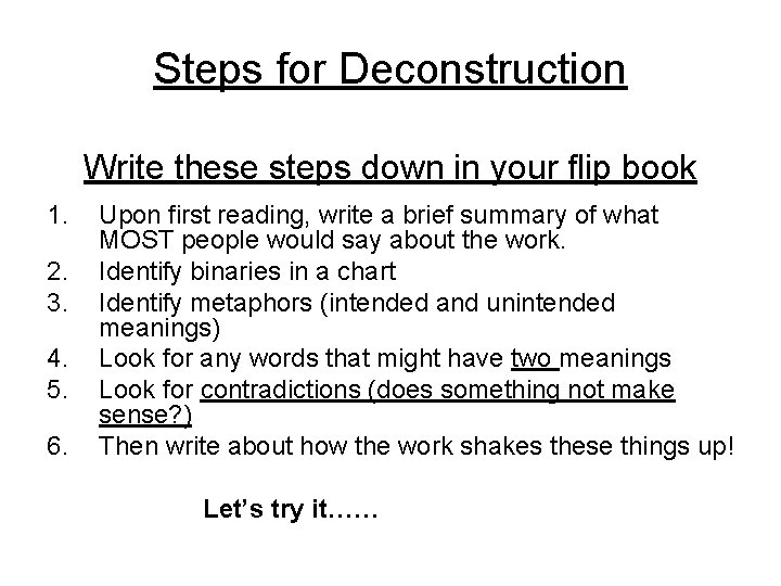 Steps for Deconstruction Write these steps down in your flip book 1. 2. 3.