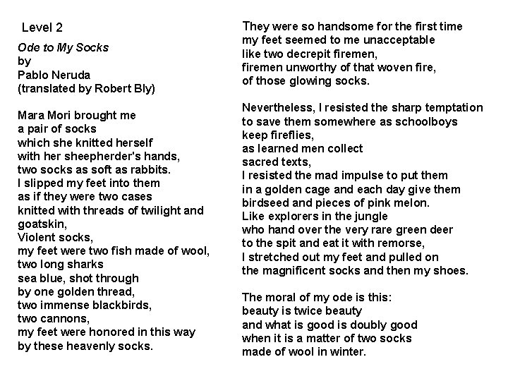 Level 2 Ode to My Socks by Pablo Neruda (translated by Robert Bly) Mara