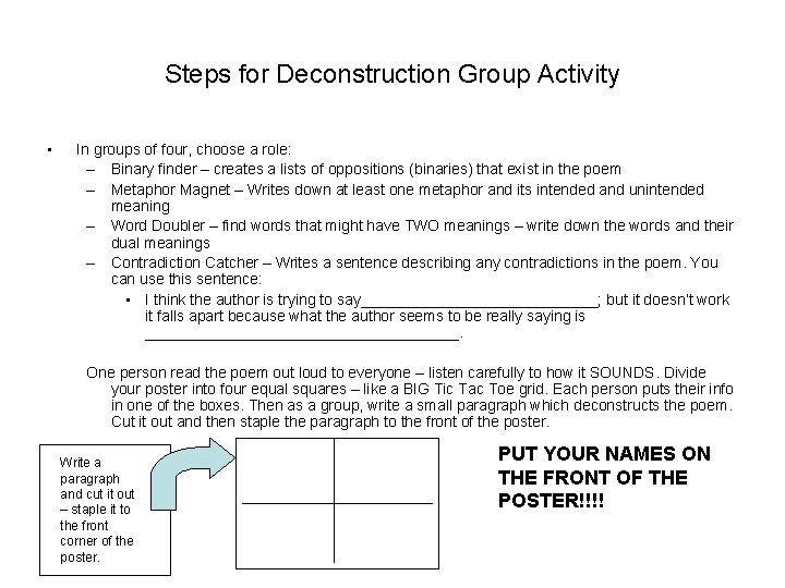 Steps for Deconstruction Group Activity • In groups of four, choose a role: –