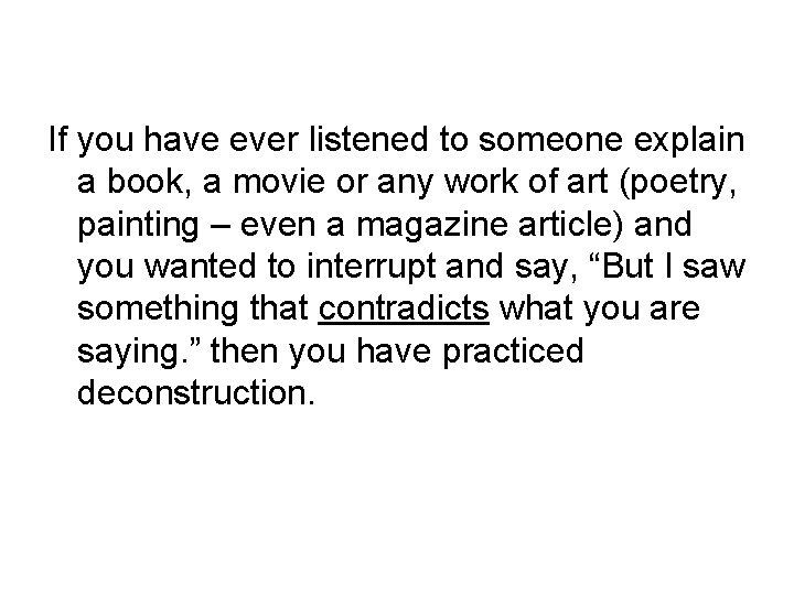 If you have ever listened to someone explain a book, a movie or any