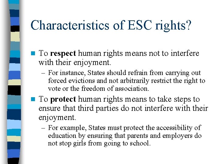 Characteristics of ESC rights? n To respect human rights means not to interfere with