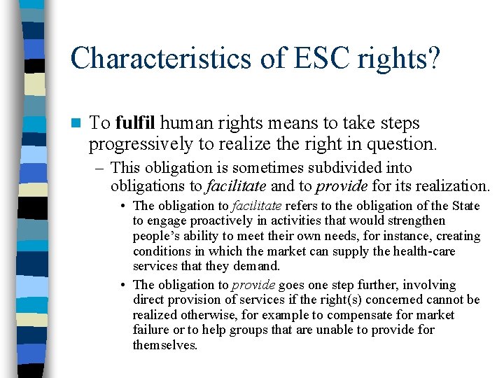 Characteristics of ESC rights? n To fulfil human rights means to take steps progressively