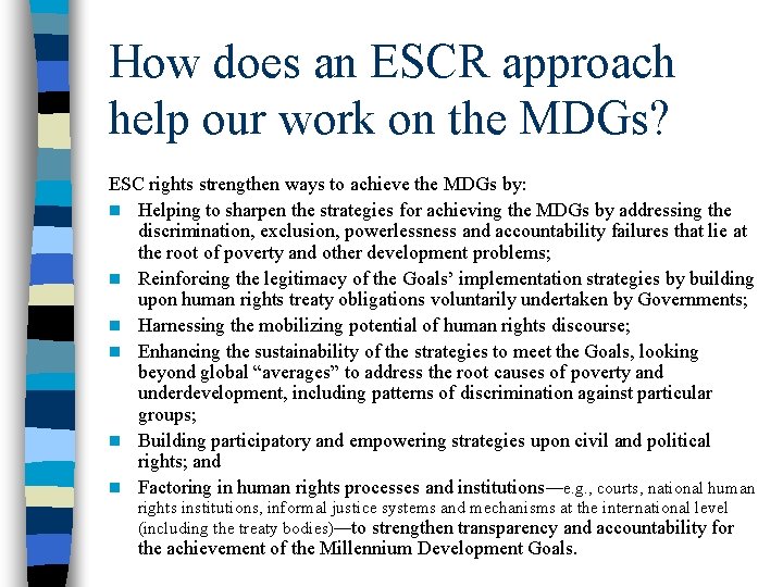 How does an ESCR approach help our work on the MDGs? ESC rights strengthen