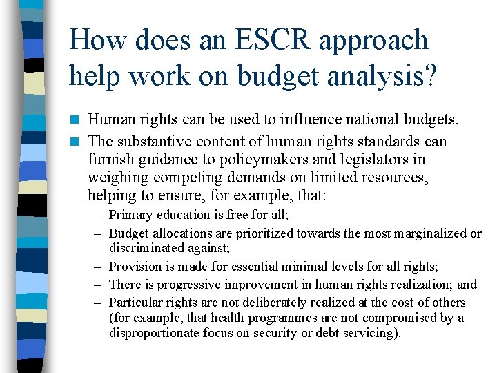 How does an ESCR approach help work on budget analysis? Human rights can be