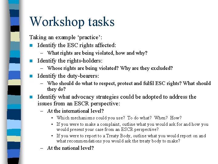 Workshop tasks Taking an example ‘practice’: n Identify the ESC rights affected: – What