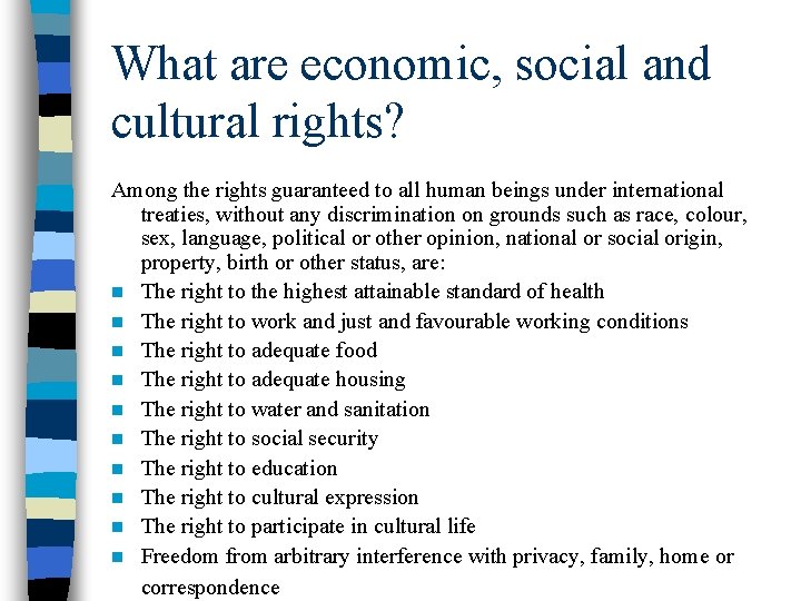 What are economic, social and cultural rights? Among the rights guaranteed to all human