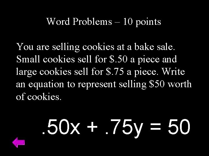 Word Problems – 10 points You are selling cookies at a bake sale. Small