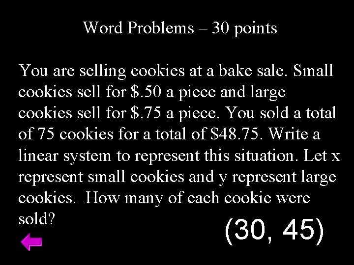 Word Problems – 30 points You are selling cookies at a bake sale. Small