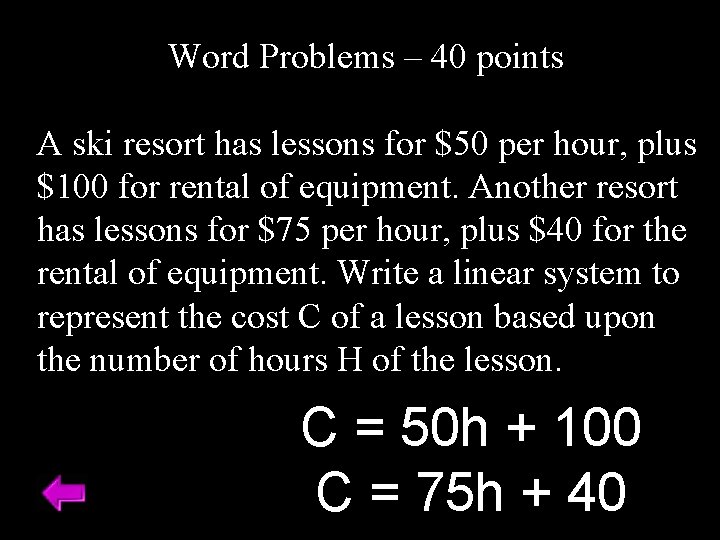 Word Problems – 40 points A ski resort has lessons for $50 per hour,