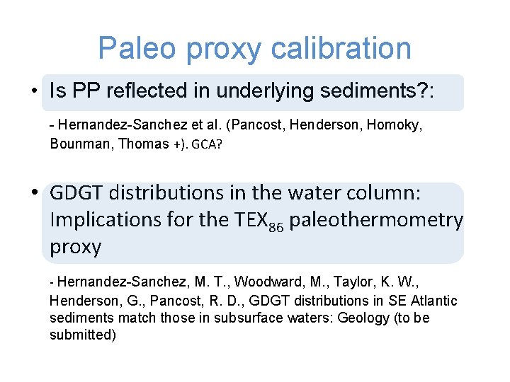 Paleo proxy calibration • Is PP reflected in underlying sediments? : - Hernandez-Sanchez et Paleo proxy calibration • Is PP reflected in underlying sediments? : - Hernandez-Sanchez et
